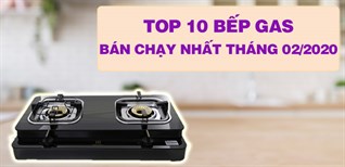 Top 10 bếp gas bán chạy nhất Điện máy XANH tháng 02/2020