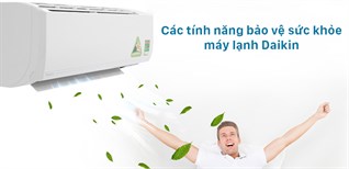 Các tính năng bảo vệ sức khỏe trên máy lạnh Daikin