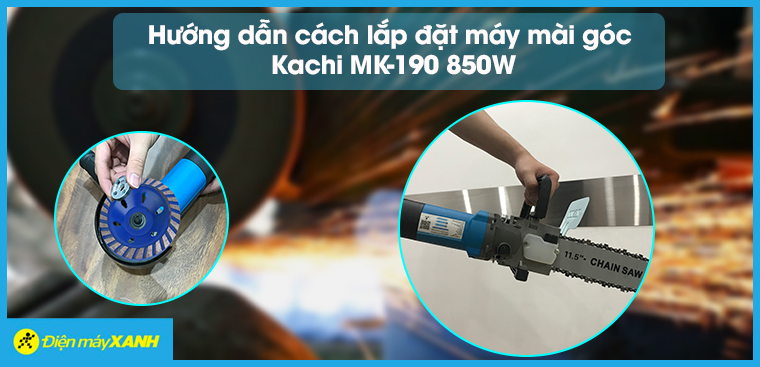 Hướng dẫn cách lắp đặt máy mài góc Kachi MK-190 850W