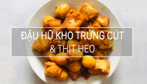 Công thức làm món đậu hũ kho trứng cút và thịt heo của chị Hương