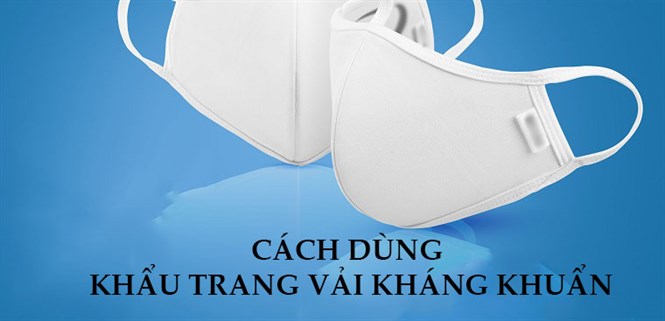 Cách sử dụng, giặt và bảo quản khẩu trang vải kháng khuẩn đúng cách