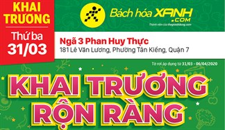 Cửa hàng Bách hoá XANH tại 181 Lê Văn Lương, Q7 khai trương 31/03/2020