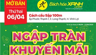 Cửa hàng Bách hoá XANH Ấp Phước Thạnh 1, Xã Long Thạnh khai trương ngày 06/04/2020
