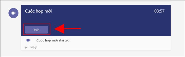 Bạn vào team bạn muốn tham gia cuộc họp rồi chọn Join.