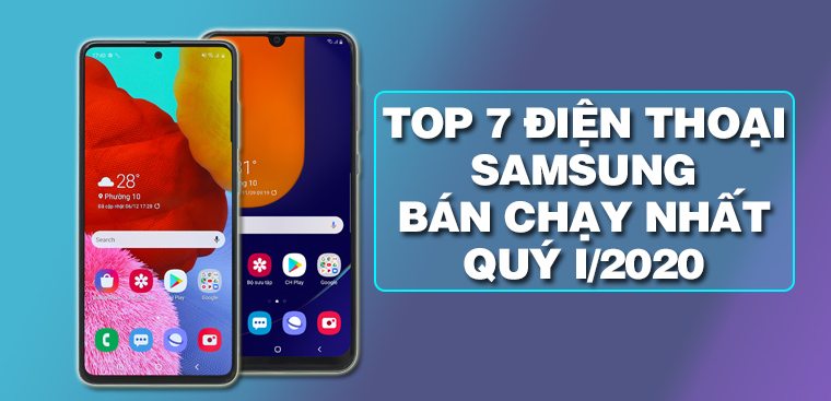 Top 7 điện thoại Samsung bán chạy nhất quý I - 2020 tại Điện máy XANH