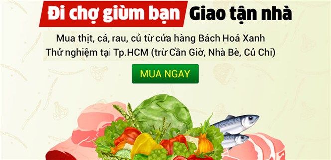 Bách hoá XANH "Đi chợ giùm bạn - Giao hàng tận nhà", không phải đi xa