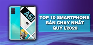Top 10 Smartphone bán chạy nhất quý I năm 2020 tại Điện máy XANH