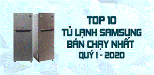 Top 10 tủ lạnh Samsung bán chạy nhất quý I - 2020 tại Điện máy XANH