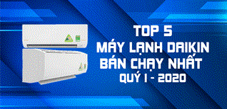 Top 5 máy lạnh Daikin bán chạy nhất quý I - 2020 tại Kinh Nghiệm Hay, phù hợp gia đình có người già và trẻ nhỏ