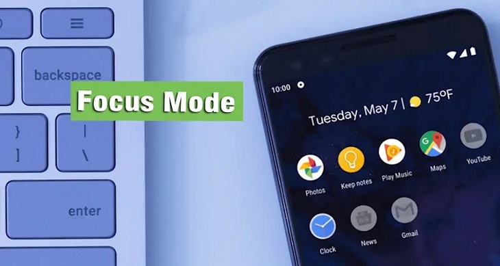 Cách sử dụng chế độ Focus mode trên Android để tập trung làm việc > Focus Mode là gì?