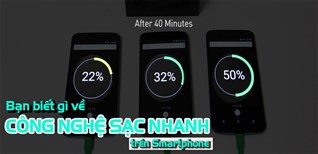 Sạc nhanh là gì? Tổng hợp các công nghệ sạc nhanh trên smartphone phổ biến hiện nay