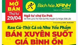 Cửa hàng Bách hoá XANH tại Số 44, Đường Tỉnh Lộ 8, Thị Trấn Ea Pốk khai trương ngày 29/04/2020