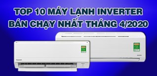 Top 10 Máy lạnh Inverter bán chạy nhất tháng 4/2020 tại Kinh Nghiệm Hay