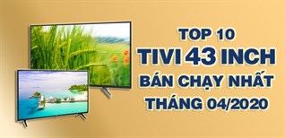 Top 10 Tivi 43 inch tháng 4/2020 tại Kinh Nghiệm Hay