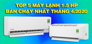 Top 5 Máy lạnh 1.5 HP bán chạy nhất tháng 4/2020 tại Kinh Nghiệm Hay