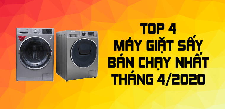 Top 4 Máy giặt sấy bán chạy nhất tháng 4/2020 tại Điện máy XANH