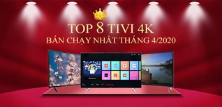 Top 8 tivi 4k bán chạy nhất tháng 4/2020 tại Kinh Nghiệm Hay