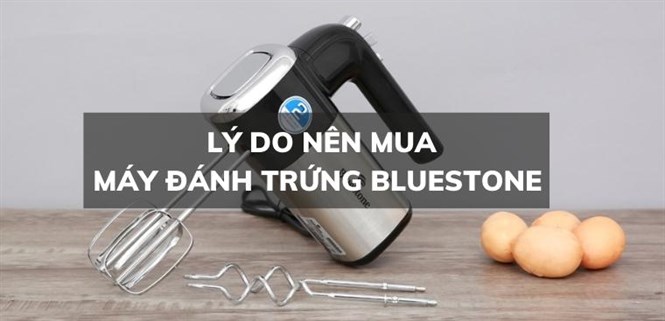 9 lý do nên mua máy đánh trứng BlueStone cho gia đình