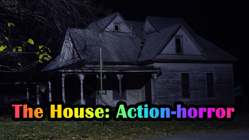 The House: Action-horror