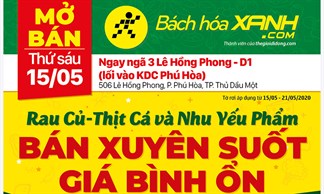 Cửa hàng Bách hoá XANH tại Số 506 Lê Hồng Phong, P. Phú Hòa, TP. Thủ Dầu Một khai trương ngày 15/05/2020