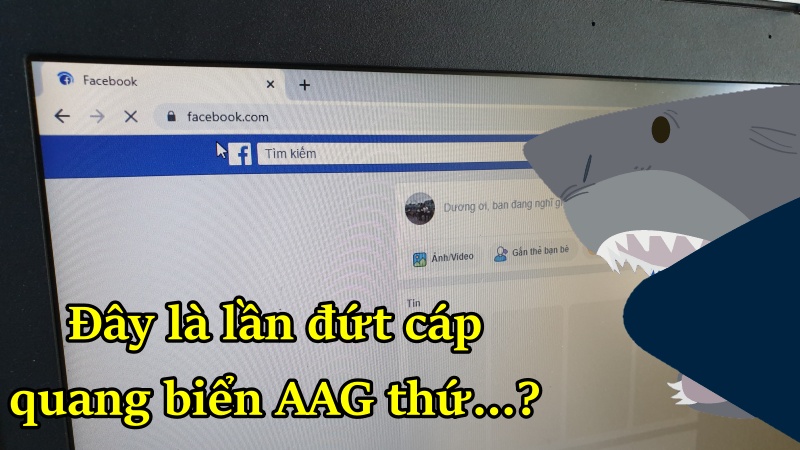 Thấy lướt Facebook và YouTube chậm là nghi lắm mà, quả đúng là cáp quang biển AAG lại đứt, internet đi quốc tế tiếp tục như rùa bò Thấy lướt Facebook và YouTube chậm là nghi lắm mà, quả đúng là cáp quang biển AAG lại đứt, internet đi quốc tế tiếp tục như rùa bò