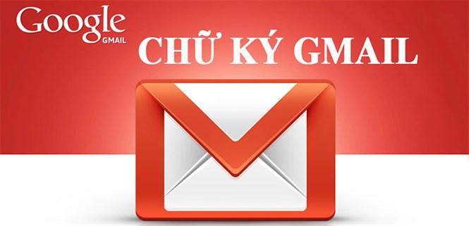 Hướng dẫn cách tạo chữ ký Gmail trên điện thoại và máy tính chi tiết, đơn giản