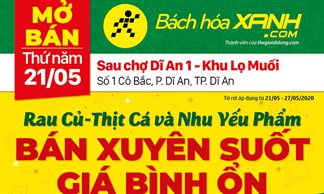 Cửa hàng Bách hoá XANH tại Số 1 Cô Bắc, TP. Dĩ An khai trương ngày 21/05/2020