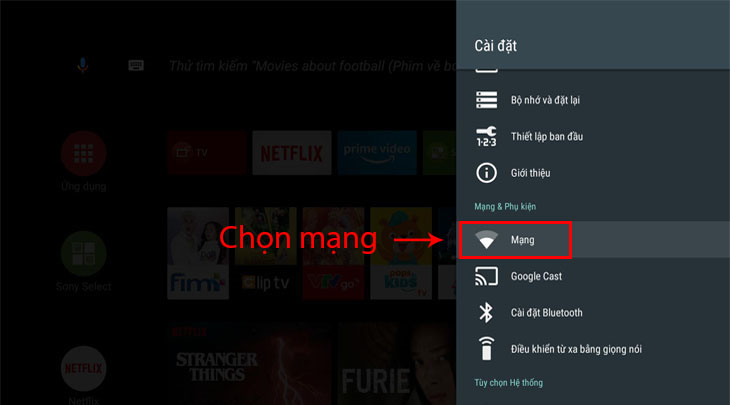 Vào cài đặt chọn mạng và kết nối internet nhấn vào và kết nối wifi của thiết bị chung với wifi của tivi