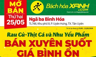Cửa hàng Bách hoá XANH tại TL764, TX. Tân Uyên khai trương ngày 25/05/2020