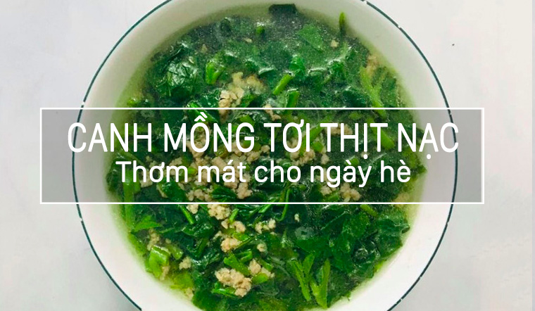 Công thức nấu canh rau mồng tơi thịt nạc ngon, mát của chị Nguyên