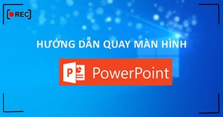 Hướng dẫn chụp ảnh, quay phim màn hình với phần mềm PowerPoint