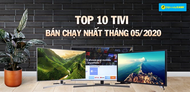 Top 10 Smart Tivi bán chạy nhất tháng 05/2020 tại Điện máy XANH