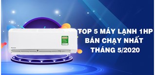 Top 5 Máy lạnh 1 HP bán chạy nhất tháng 05/2020 tại Kinh Nghiệm Hay