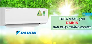 Top 5 Máy lạnh Daikin bán chạy nhất tháng 05/2020 tại Kinh Nghiệm Hay