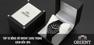 Top 10 đồng hồ cơ Orient sang trọng, đẳng cấp đang giảm sốc 30%