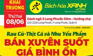 Cửa hàng Bách hoá XANH tại Số 223-223A Long Phước, Quận 9 khai trương ngày 08/06/2020