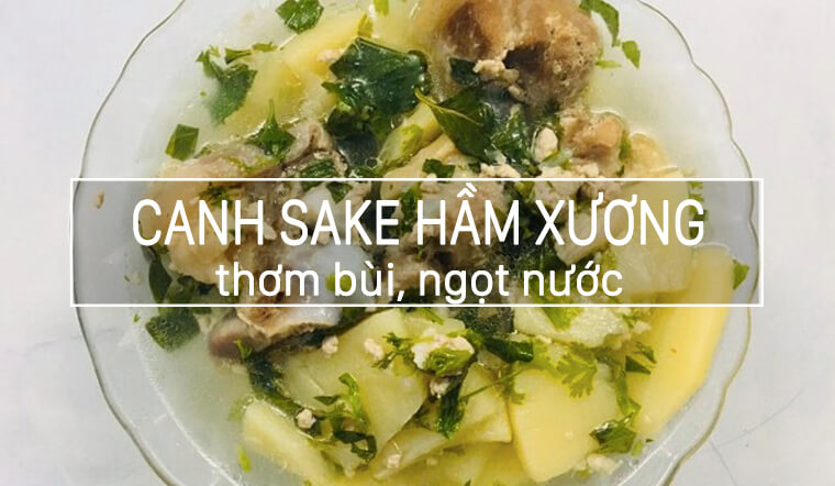 Chị Ngọc chia sẻ cách nấu món canh sake hầm xương bùi, ngon ngọt