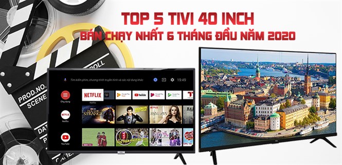Top 5 tivi 40 inch bán chạy nhất 6 tháng đầu năm 2020 tại Điện máy XANH