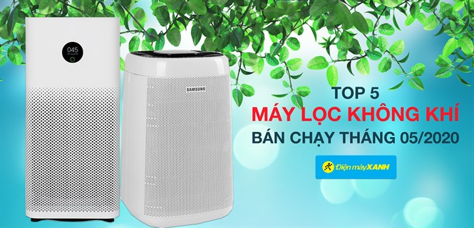Top 5 máy lọc không khí bán chạy nhất tháng 05/2020 tại Điện máy XANH