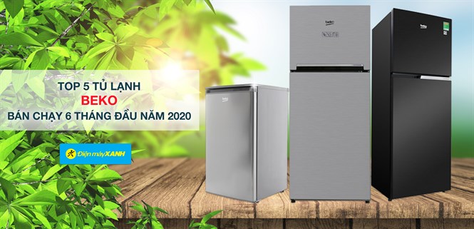Top 5 tủ lạnh Beko bán chạy nhất 6 tháng đầu năm 2020 tại Điện máy XANH