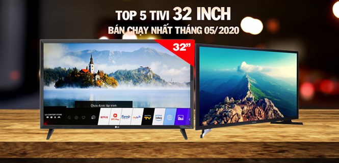 Top 5 Tivi 32 inch bán chạy nhất tháng 05/2020 tại Điện máy XANH