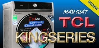 Đánh giá chi tiết máy giặt TCL King Series TWF90-K14508DC04