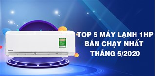 Top 5 Máy lạnh (1.5 HP) bán chạy nhất tháng 05/2020 tại Kinh Nghiệm Hay