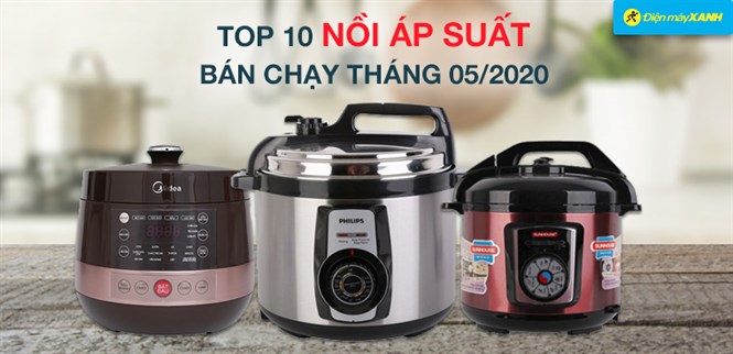 Top 10 Nồi áp suất bán chạy nhất tháng 05/2020 tại Điện máy XANH