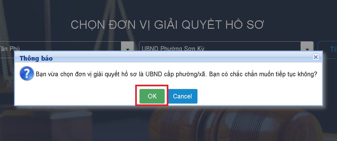 Xác nhận lại đơn vị giải quyết hồ sơ > Chọn OK.