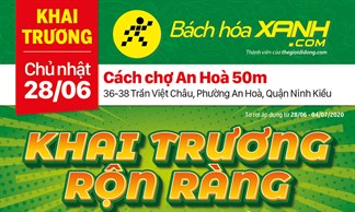 Cửa hàng Bách hoá XANH tại 38 Trần Việt Châu, Phường An Hòa, Q. Ninh Kiều khai trương ngày 28/06/2020