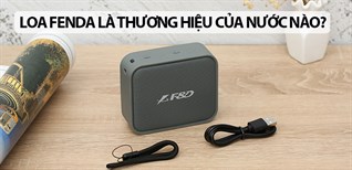 Loa Fenda là thương hiệu của nước nào? Có tốt không?