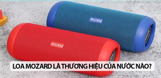 Loa Mozard là thương hiệu của nước nào? Có tốt không?