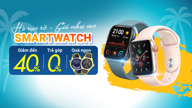 SMARTWATCH ĐUA NHAU GIẢM SỐC TRONG THÁNG 7 NÀY SMARTWATCH ĐUA NHAU GIẢM SỐC TRONG THÁNG 7 NÀY