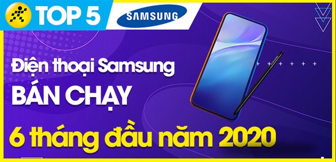 Top 5 điện thoại Samsung bán chạy nhất 6 tháng đầu năm 2020 tại Điện máy XANH